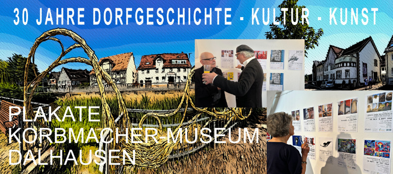 30 jahre dorfgeschichte-kultur-kunst 2025 korbmacher-museum dalhsusen - impressionen von franz goder